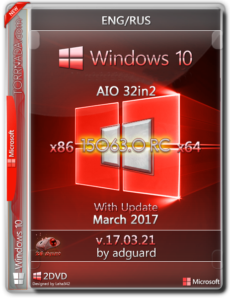 Windows 10 Redstone 2 / 15063.0 / RC / 86 x 64 / AIO [32in2] adguard