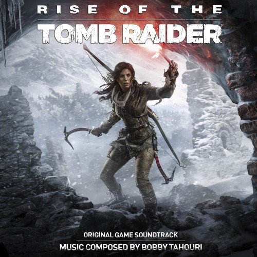 Bobby Tahouri "Rise Of The Tomb Raider (Original Game Soundtrack)"