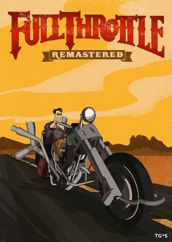 Full Throttle Remastered (2017) PC | Repack