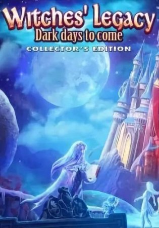 Witches Legacy 8: Dark Days To Come. Collector's Edition / Наследие ведьм 8: Грядущие темные дни. Коллекционное издание [2016, квест, поиск предметов]