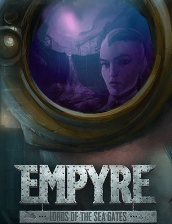 EMPYRE: Lords of the Sea Gates (ENG) [Repack]