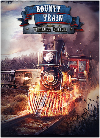 Bounty Train: Trainium Edition (2017) PC | Лицензия