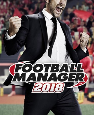 Football Manager 2018 [v 18.3.] (2017) PC | RePack от FitGirl
