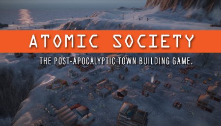 Atomic Society [Early Access] [2018|Eng]