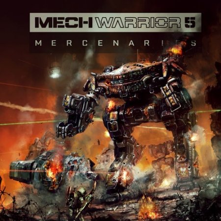 MechWarrior 5: Mercenaries [v 1.0.193] (2019) PC | Repack от xatab