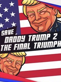 Save daddy trump 2: