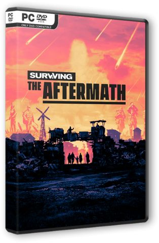 Surviving the Aftermath [v 1.16.0.9362 | Early Access] (2019) PC | RePack от Other's