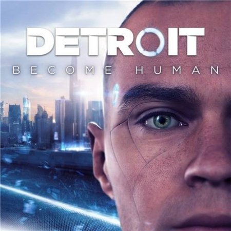 Detroit: Become Human [v IR 2 0210401 1011] (2019) PC | EGS-Rip На Русском
