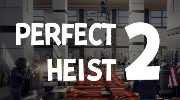 Perfect Heist 2 [v 25.02.2023] (2021) PC | RePack от Pioneer