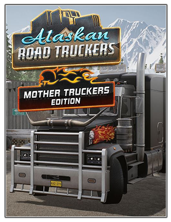 Alaskan Road Truckers: Mother Truckers Edition [Build 12964485 + DLCs] (2023) PC | RePack от Chovka
