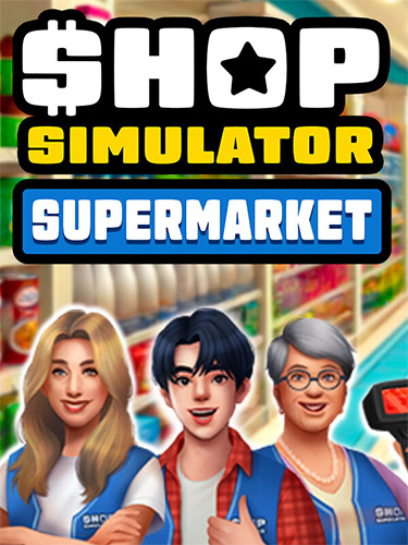 Shop Simulator: Supermarket [v 1.0.5.2] (2024) PC | RePack от FitGirl